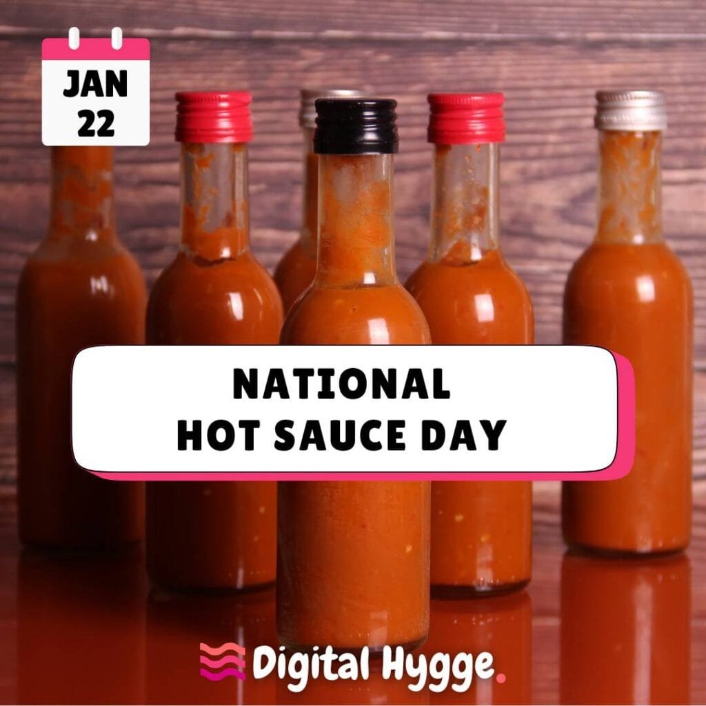 National Hot Sauce Day on January 22
