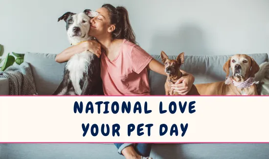 National Love Your Pet Day