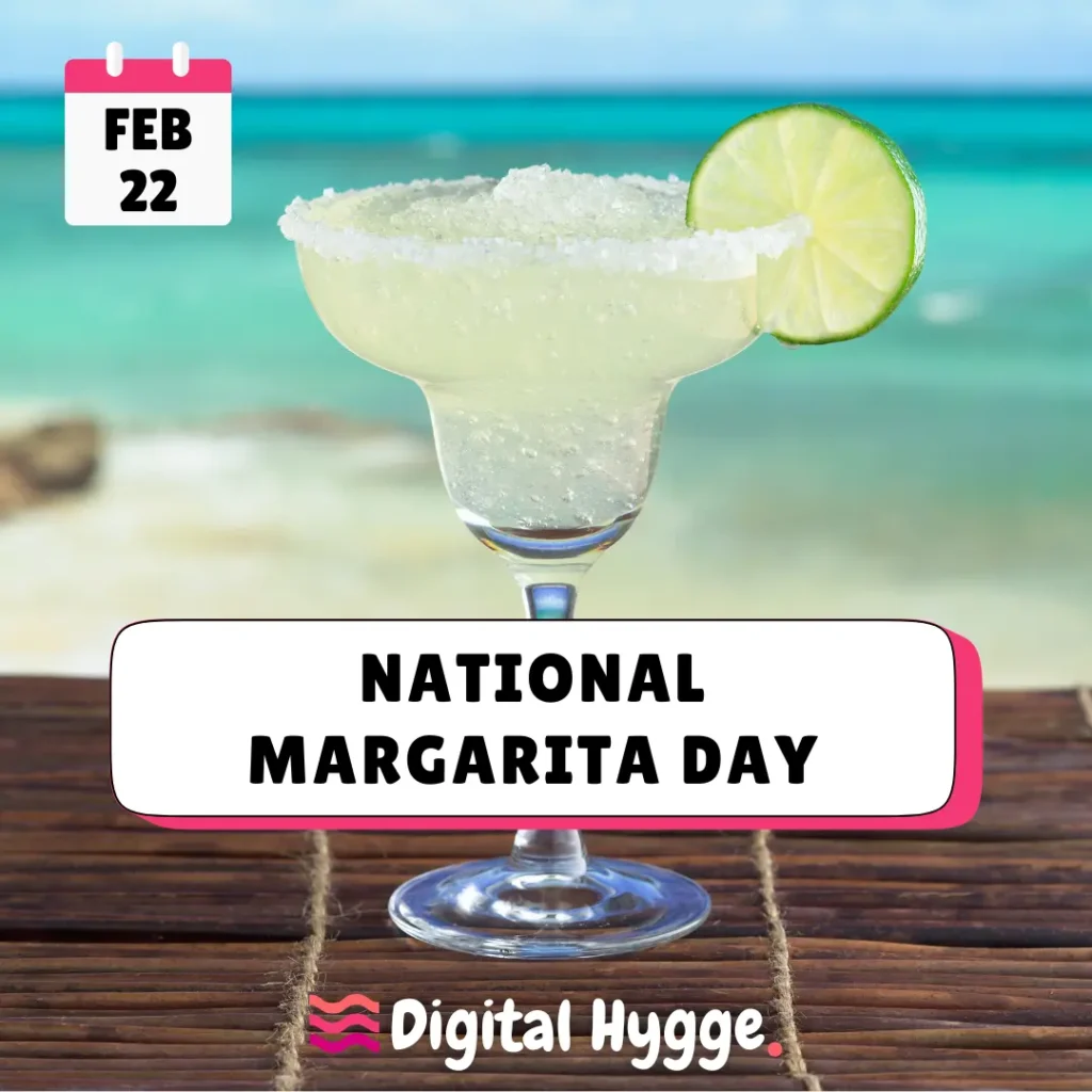 National Margarita Day celebrated on February 22nd