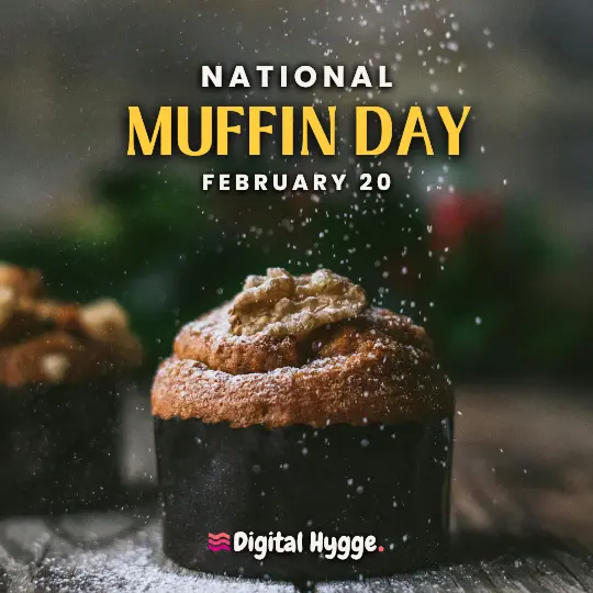 National Muffin Day on February 20
