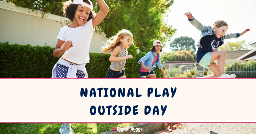 National Play Outside Day celebrated first Saturday of every month