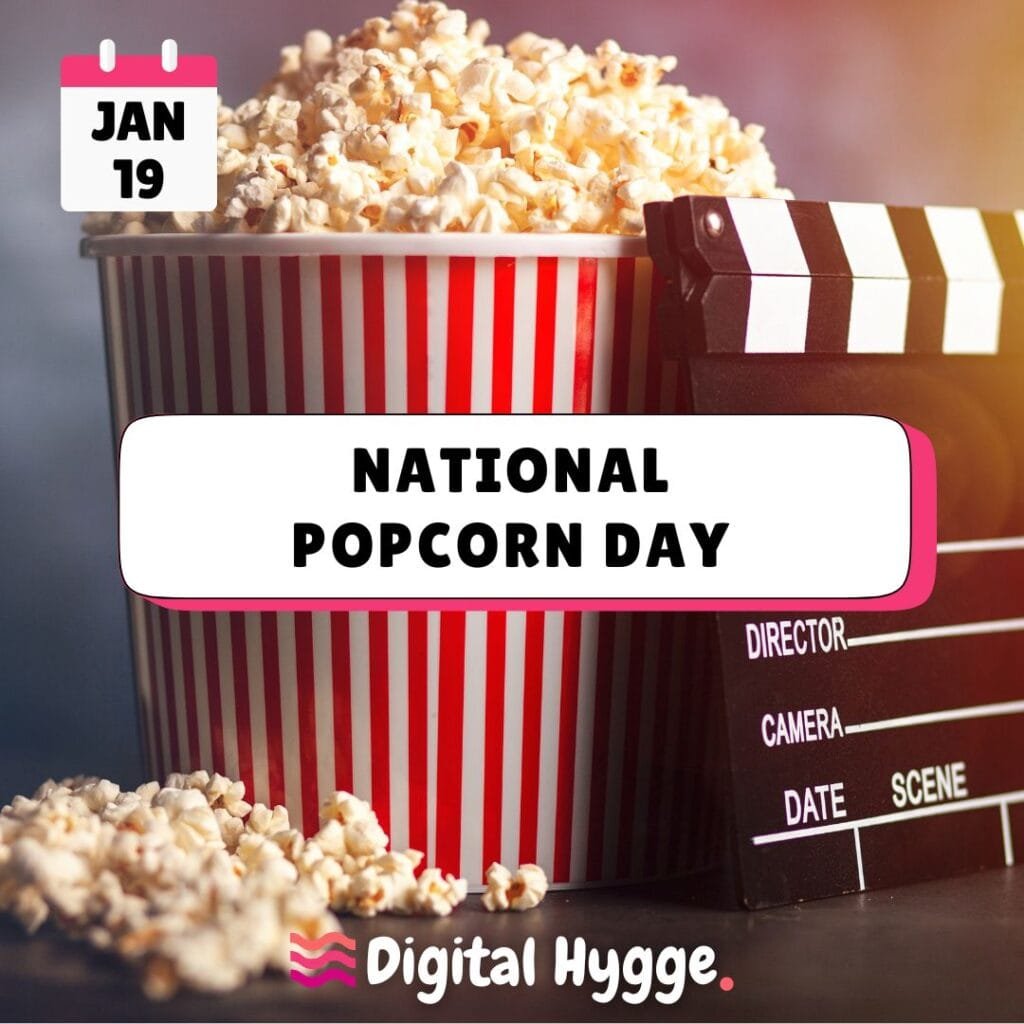 National Popcorn Day, January 19