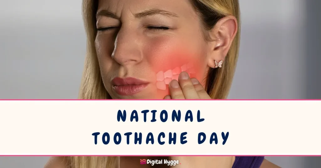 National Toothache Day February 9