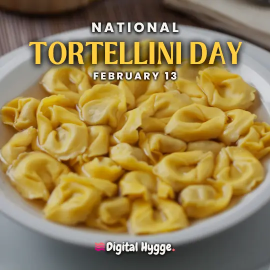 National Tortellini Day on February 13