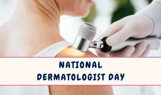 National Dermatologist Day