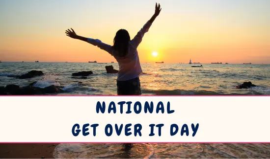 National Get Over It Day