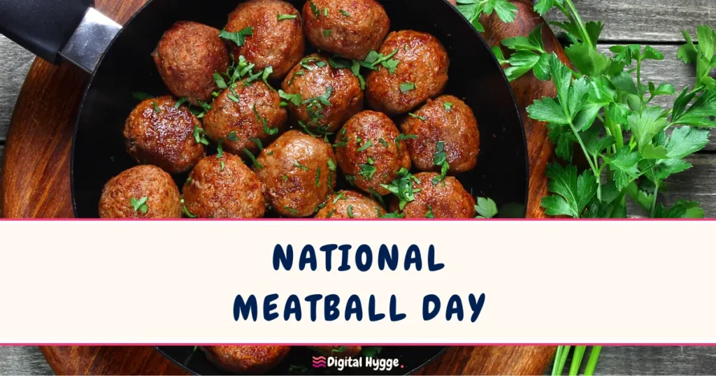 National Meatball Day March 9