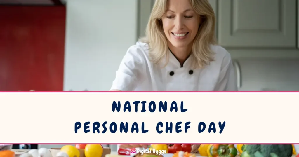 National Personal Chef Day July 16 and February 26