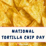 National Tortilla Chip Day