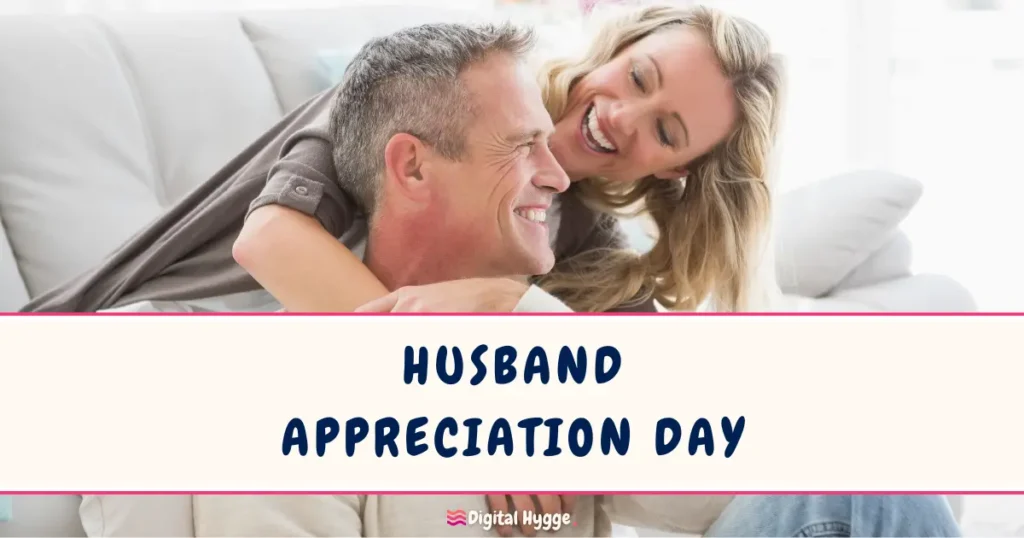 Husband Appreciation Day Third Saturday in April