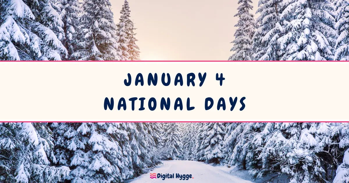 January 4 National Days Digital Hygge