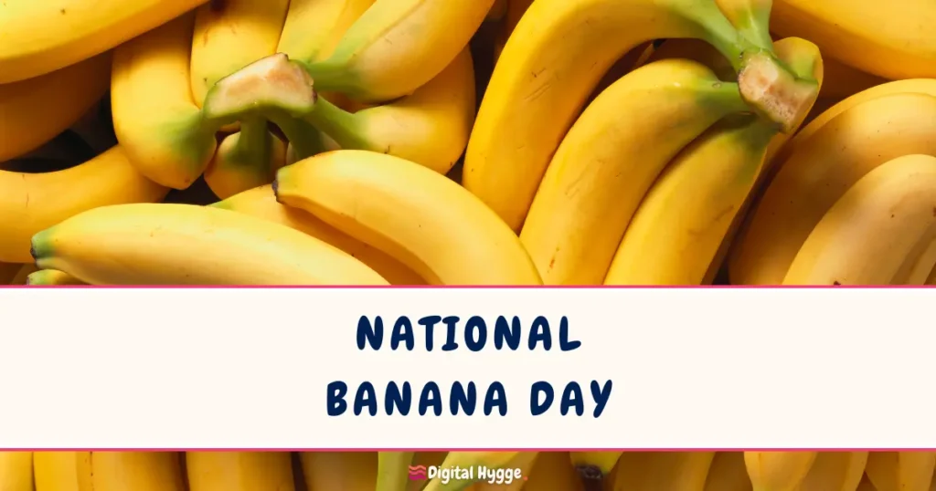 National Banana Day Third Wednesday in April