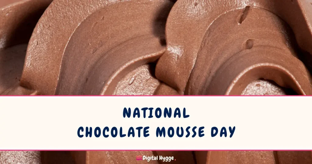 National Chocolate Mousse Day April 3