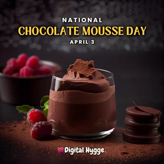 National Chocolate Mousse Day on April 3