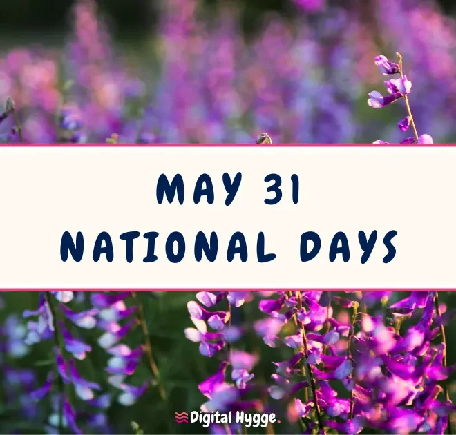 May 31 National Days - Digital Hygge