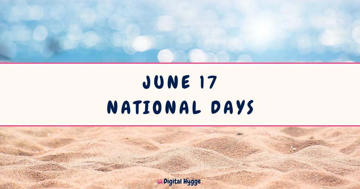 June 17 National Days - Digital Hygge