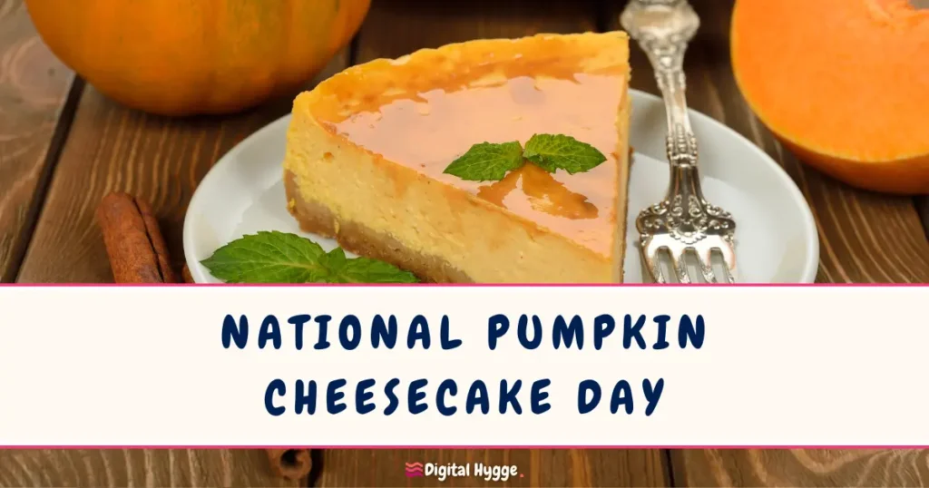 National Pumpkin Cheesecake Day on October 21