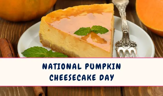 National Pumpkin Cheesecake Day