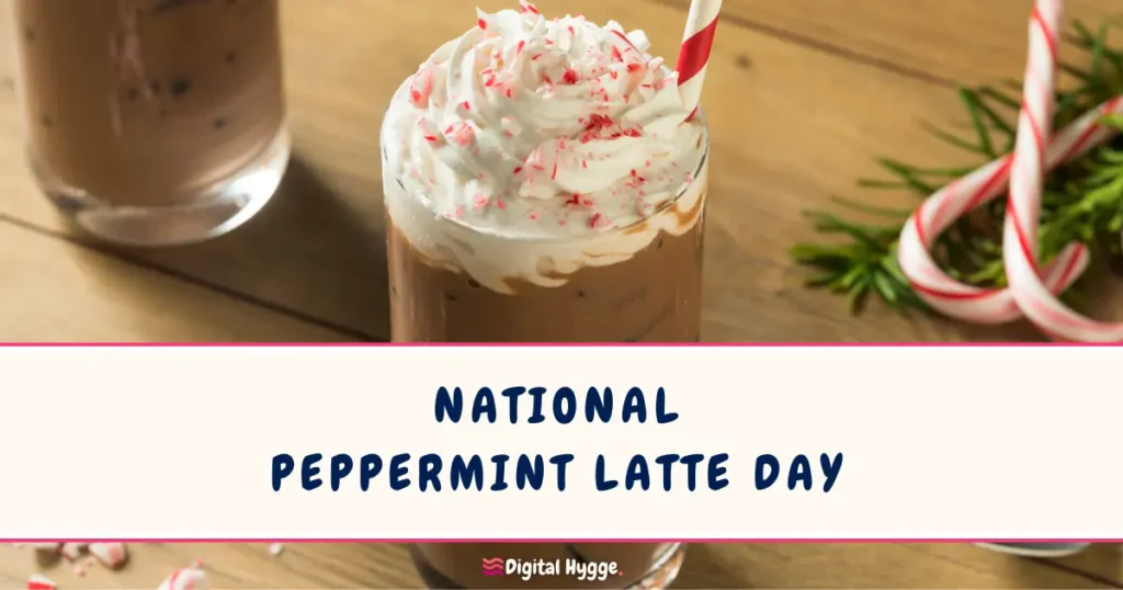 National Peppermint Latte Day December 3