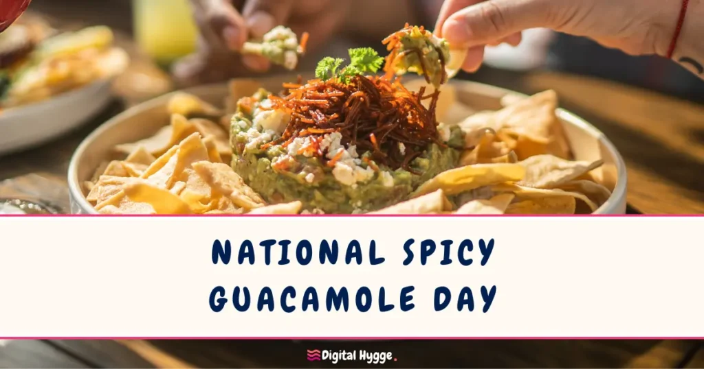 National Spicy Guacamole Day on November 14