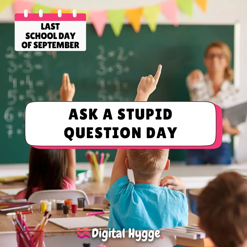 Ask a Stupid Question Day in September
