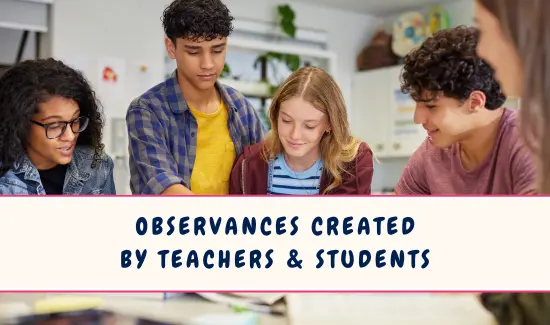 Observances Created by Teachers and Students