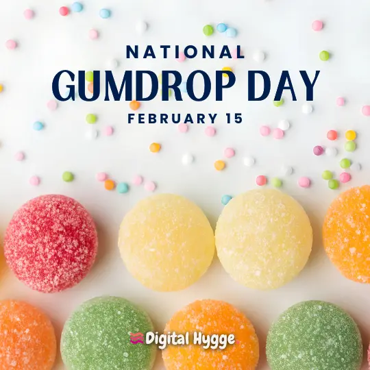 National Gumdrop Day on February 15