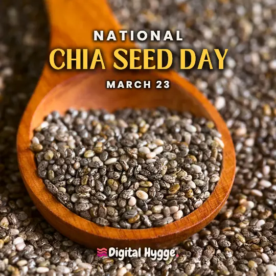 National Chia Seed Day on March 23