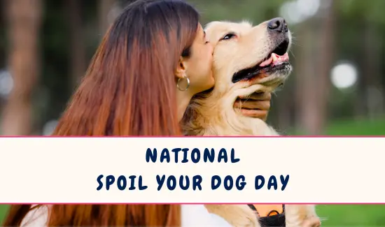 National Spoil Your Dog Day in August