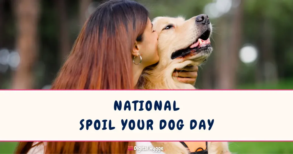 National Spoil Your Dog Day on August 10